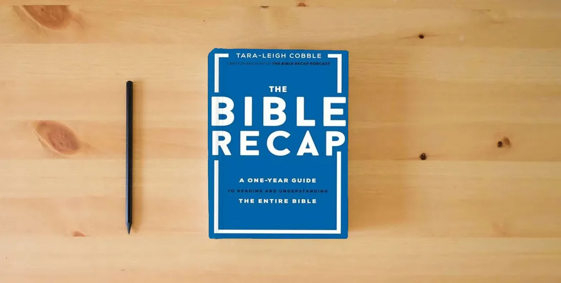 The book The Bible Recap: A One-Year Guide to Reading and Understanding the Entire Bible} is on the table