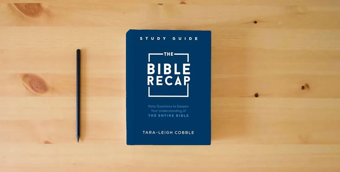 The book The Bible Recap Study Guide: Daily Questions to Deepen Your Understanding of the Entire Bible} is on the table