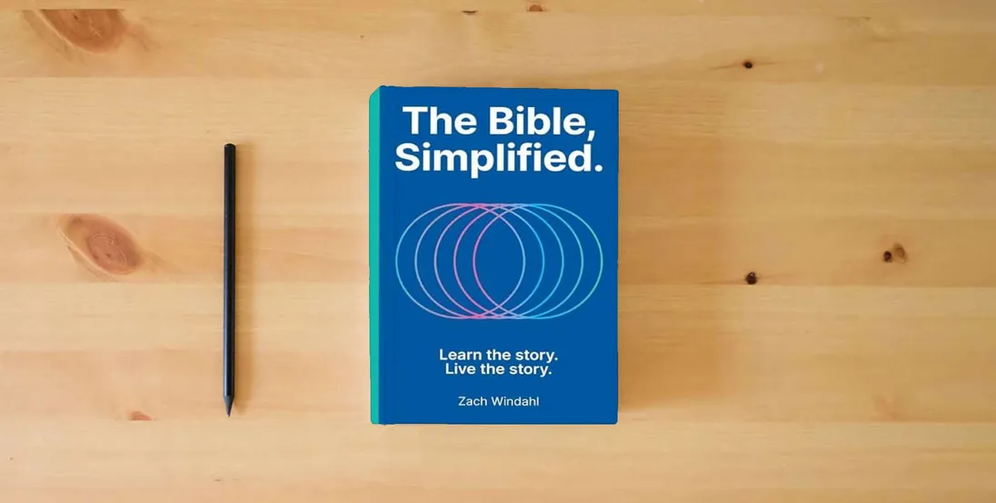 The book The Bible, Simplified: Learn the Story, Live the Story} is on the table