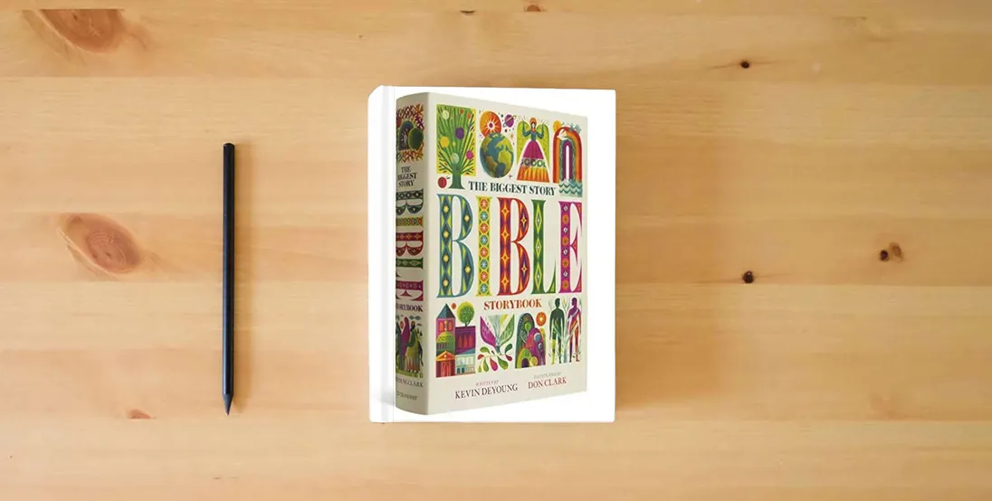 The book The Biggest Story Bible Storybook} is on the table