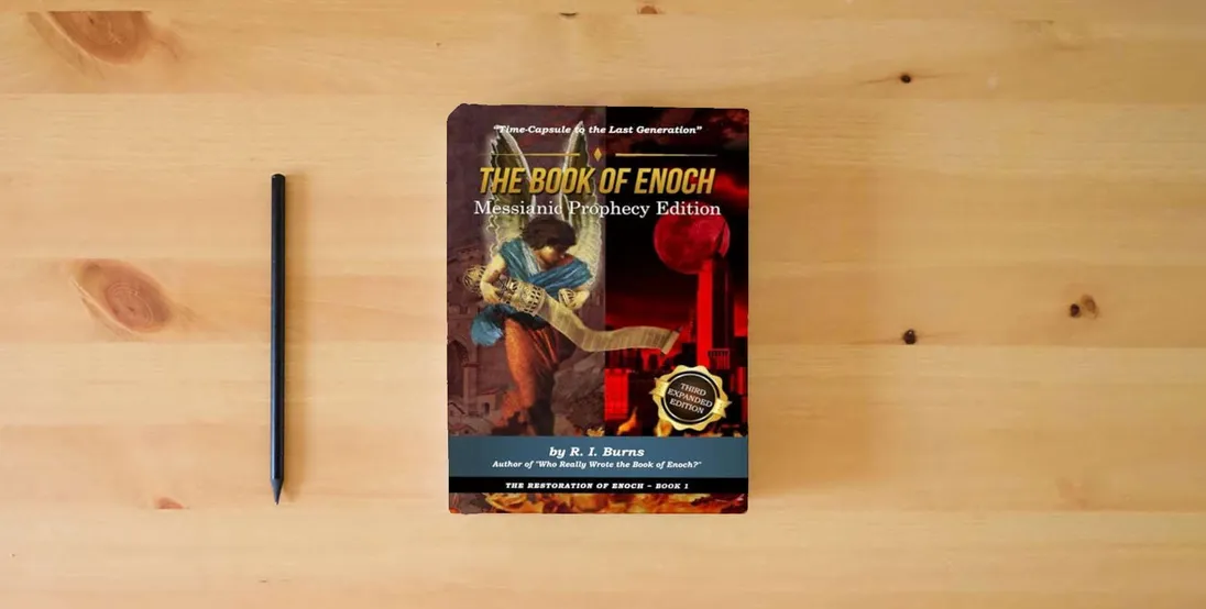 The book The Book of Enoch Messianic Prophecy Edition: Time-Capsule to the Last Generation} is on the table