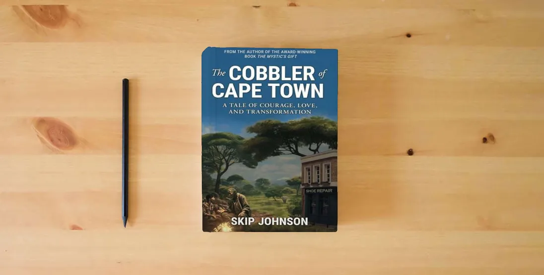 The book The Cobbler of Cape Town: A tale of courage, love, and transformation} is on the table