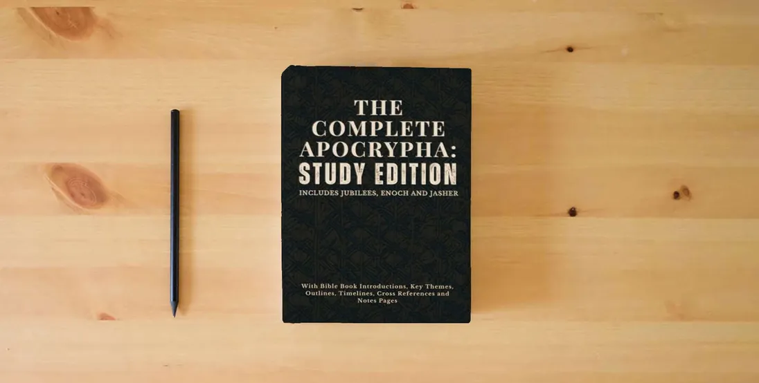 The book The Complete Apocrypha: Study Edition: Includes Jubilees, Enoch and Jasher} is on the table