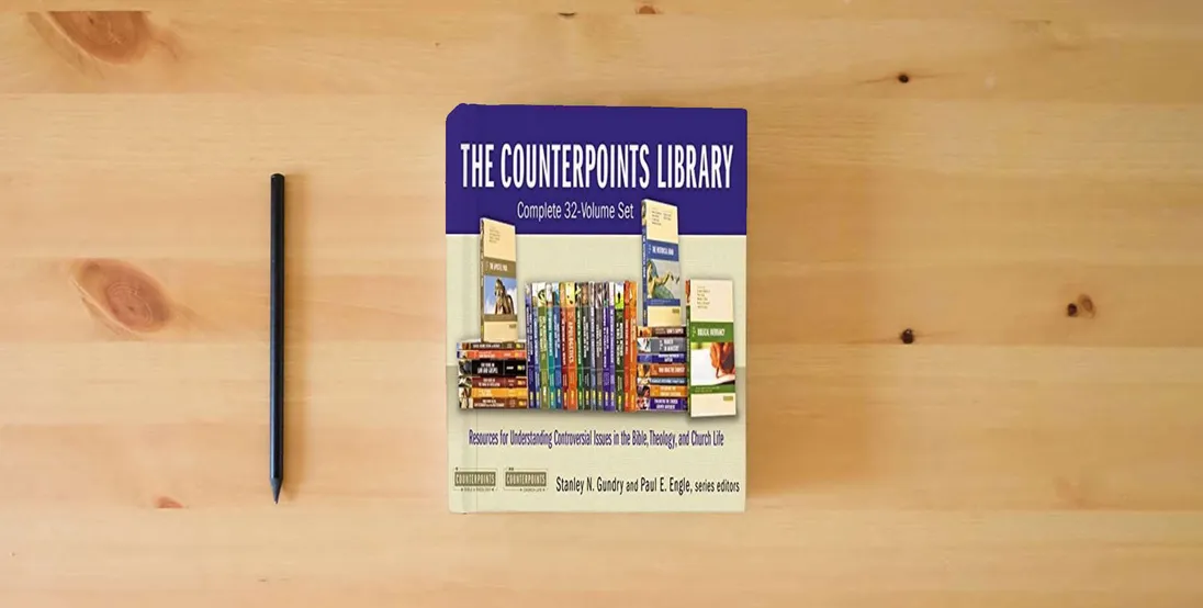The book The Counterpoints Library: Complete 32-Volume Set: Resources for Understanding Controversial Issues in the Bible, Theology, and Church Life (Counterpoints: Bible and Theology)} is on the table
