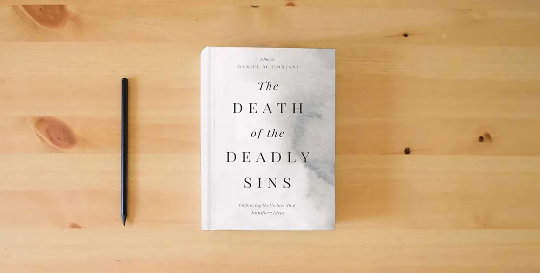 The book The Death of the Deadly Sins: Embracing the Virtues That Transform Lives} is on the table