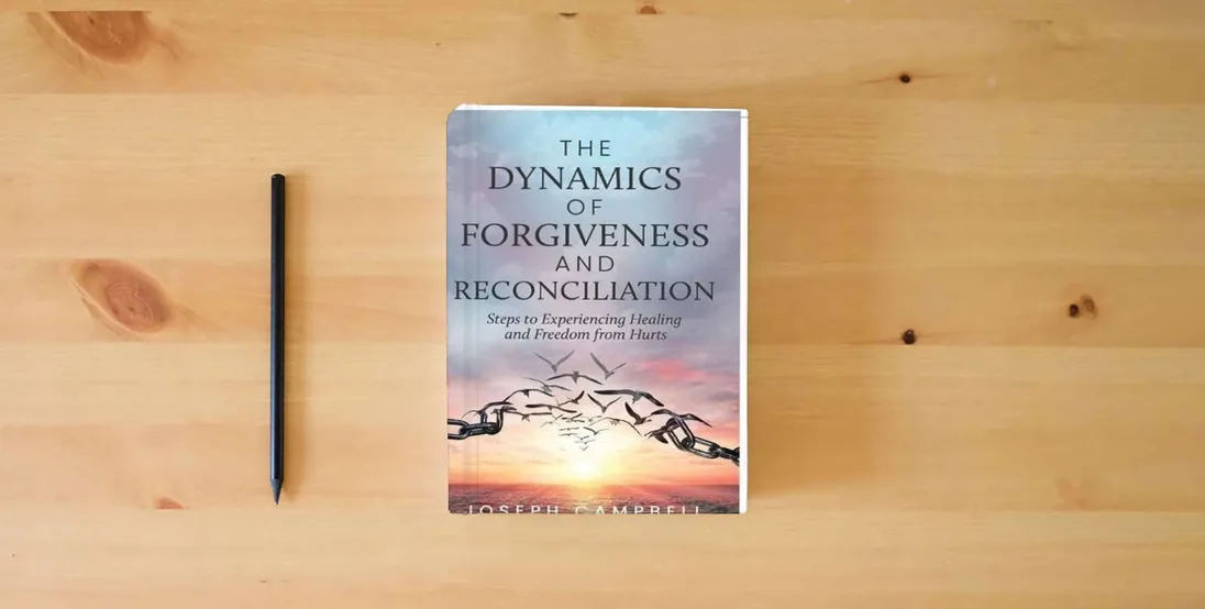 The book The Dynamics of Forgiveness and Reconciliation: Steps to Experiencing Healing and Freedom from Hurts} is on the table