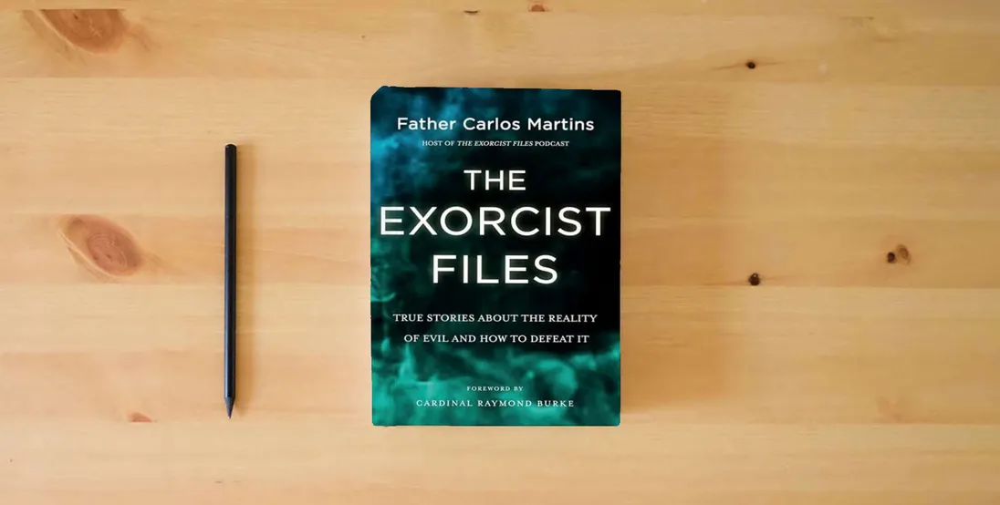 The book The Exorcist Files: True Stories About the Reality of Evil and How to Defeat It} is on the table