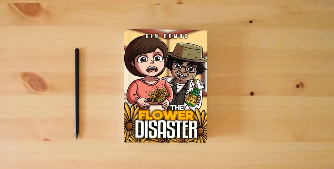 The book The Flower Disaster: A Funny Book for Kids That Grows Character (Faith-Building Chapter Books)} is on the table