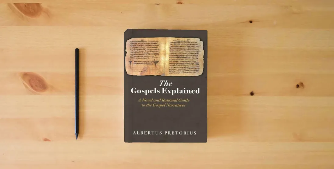 The book The Gospels Explained: A Novel and Rational Guide to the Gospel Narratives} is on the table