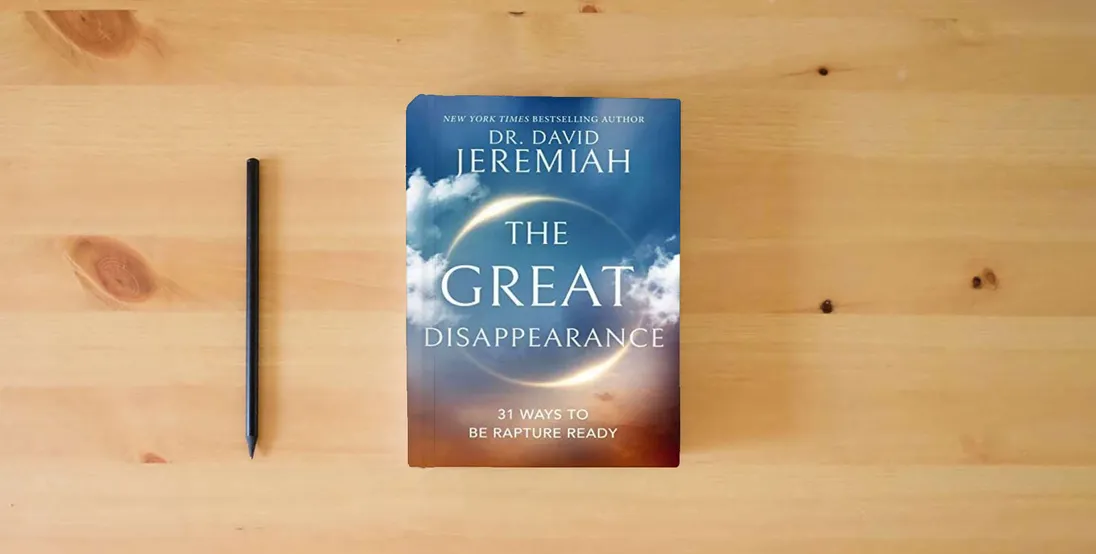 The book The Great Disappearance: 31 Ways to be Rapture Ready} is on the table