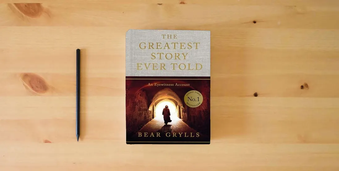 The book The Greatest Story Ever Told: An Eyewitness Account} is on the table