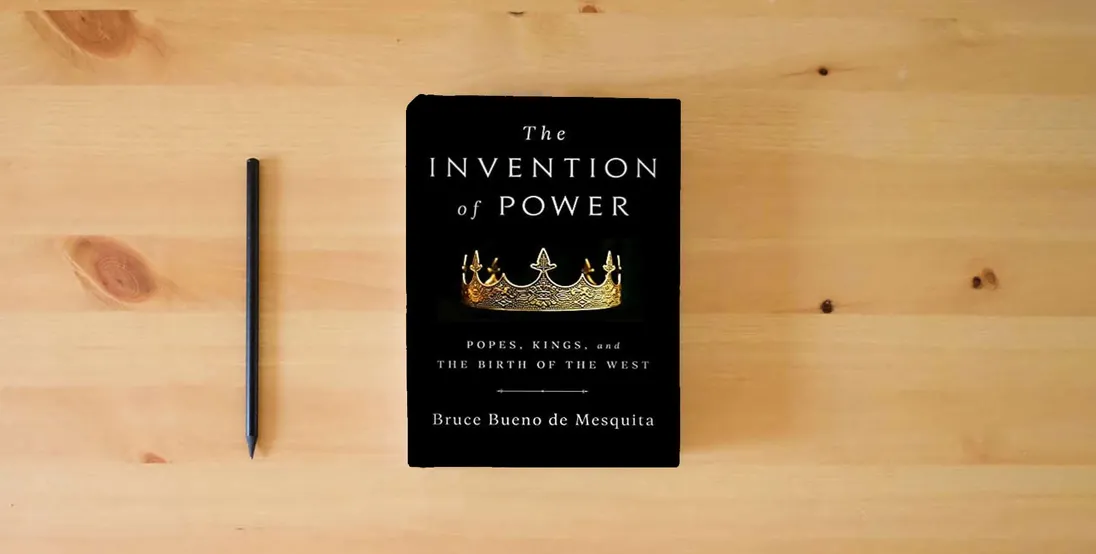 The book The Invention of Power: Popes, Kings, and the Birth of the West} is on the table