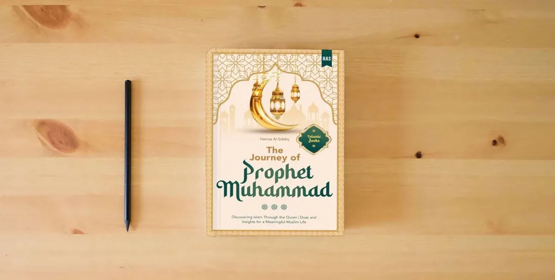 The book The Journey of Prophet Muhammad: Discovering Islam Through the Quran | Duas and Insights for a Meaningful Muslim Life - Islamic Books} is on the table