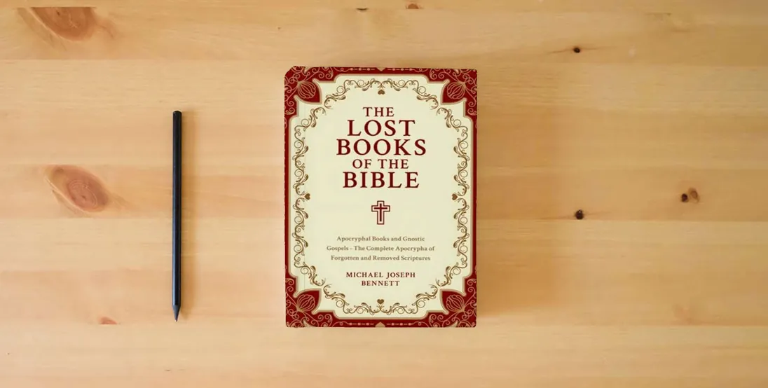 The book The Lost Books of the Bible Collection: Apocryphal Books and Gnostic Gospels - The Complete Apocrypha of Forgotten and Removed Scriptures} is on the table
