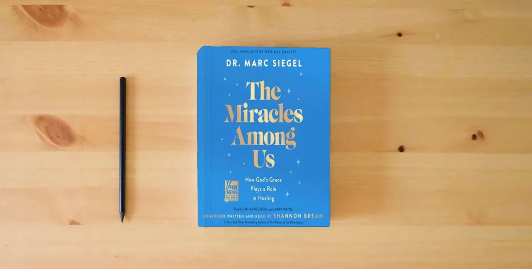 The book The Miracles Among Us: How God's Grace Plays a Role in Healing} is on the table