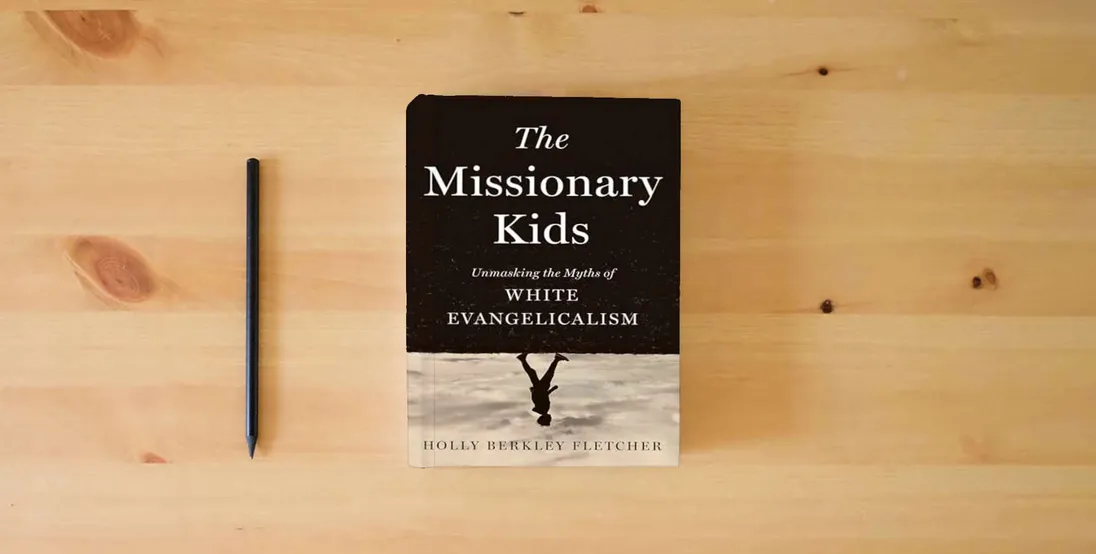 The book The Missionary Kids: Unmasking the Myths of White Evangelicalism} is on the table