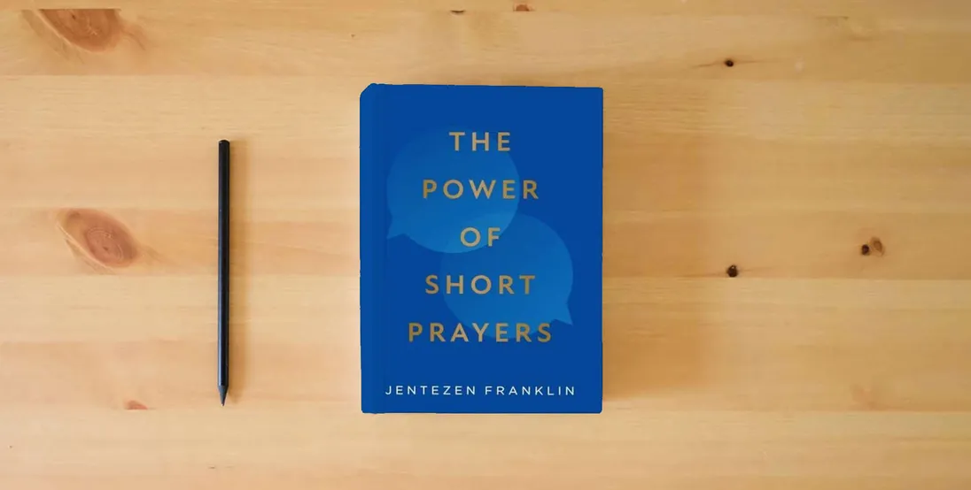 The book The Power of Short Prayers} is on the table