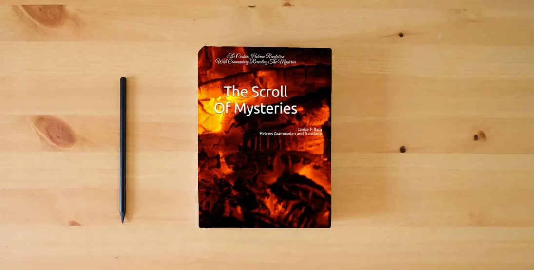 The book The Scroll Of Mysteries: The Cochin Hebrew Revelation} is on the table