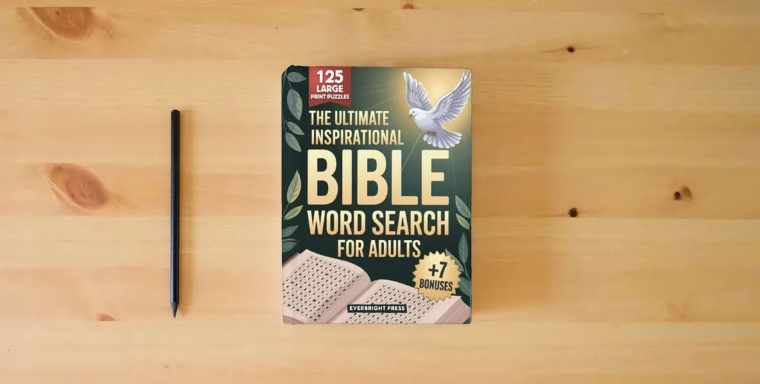 The book The Ultimate Inspirational Bible Word Search for Adults: 125 Large Print Inspirational Puzzles with Bible Verses to Deepen Your Spiritual Journey, Reduce Stress, and Grow Closer to God} is on the table