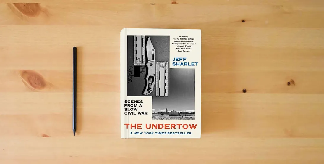 The book The Undertow: Scenes from a Slow Civil War} is on the table