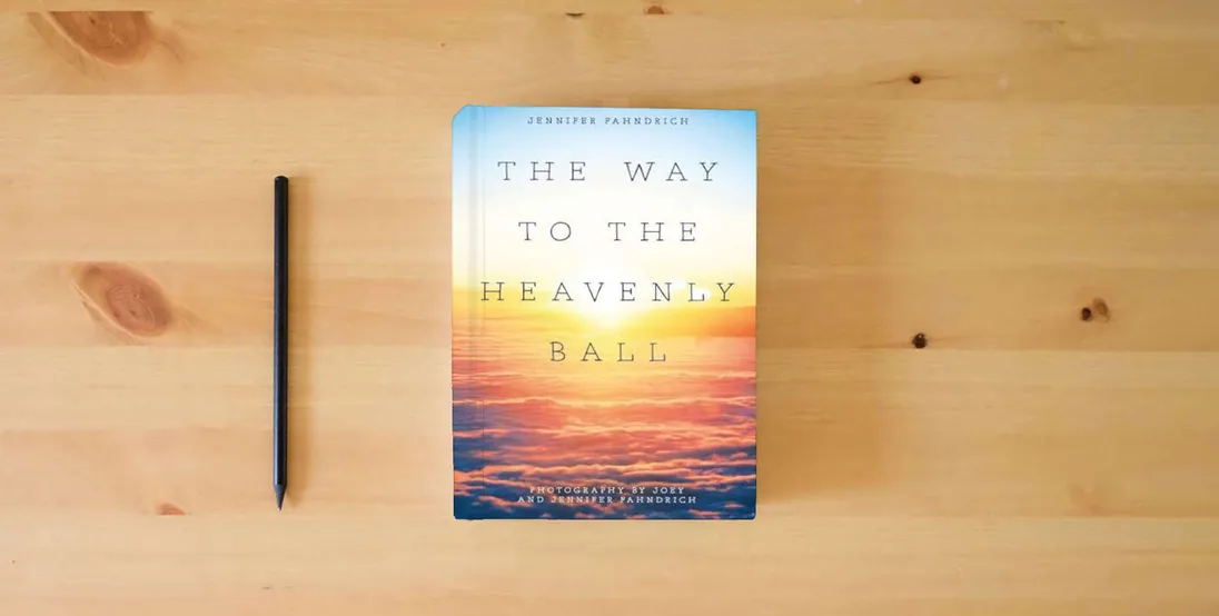 The book The Way to the Heavenly Ball} is on the table