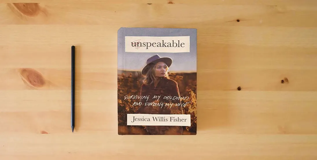 The book Unspeakable: Surviving My Childhood and Finding My Voice} is on the table