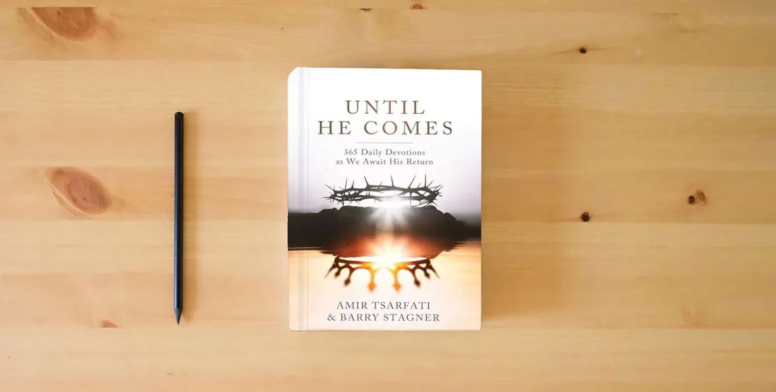 The book Until He Comes: 365 Daily Devotions as We Await His Return} is on the table