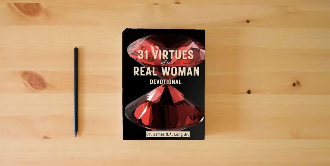 The book 31 VIRTUES of a REAL WOMAN DEVOTIONAL} is on the table