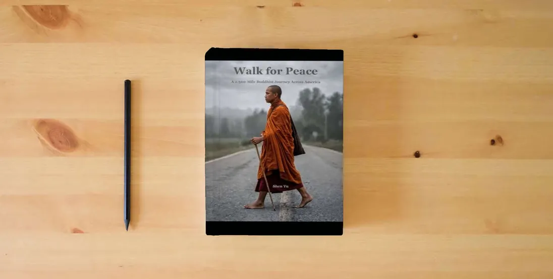 The book Walk for Peace: A 2,300-Mile Buddhist Journey Across America} is on the table