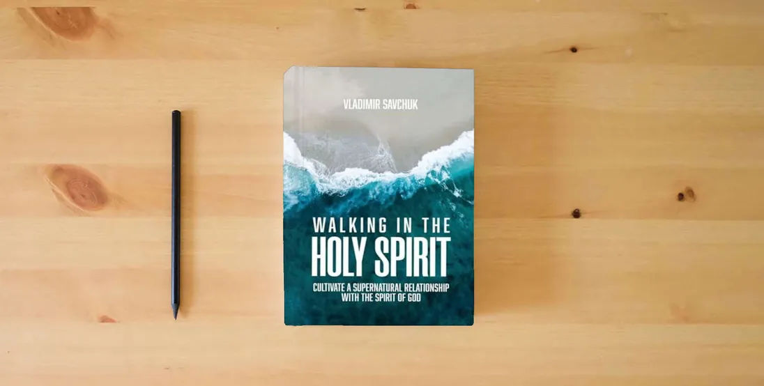 The book Walking in the Holy Spirit} is on the table