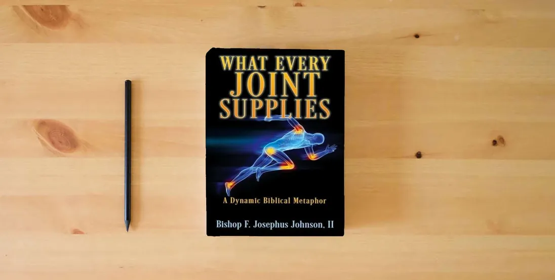 The book "What Every Joint Supplies": A Dynamic Biblical Metaphor} is on the table