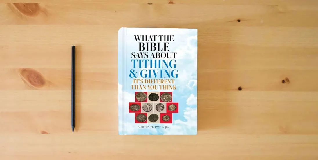 The book What the Bible Says About Tithing & Giving - It's Different Than You Think} is on the table