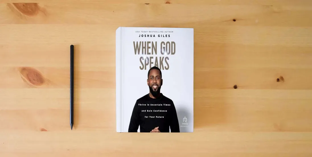 The book When God Speaks: Thrive in Uncertain Times and Gain Confidence for Your Future} is on the table