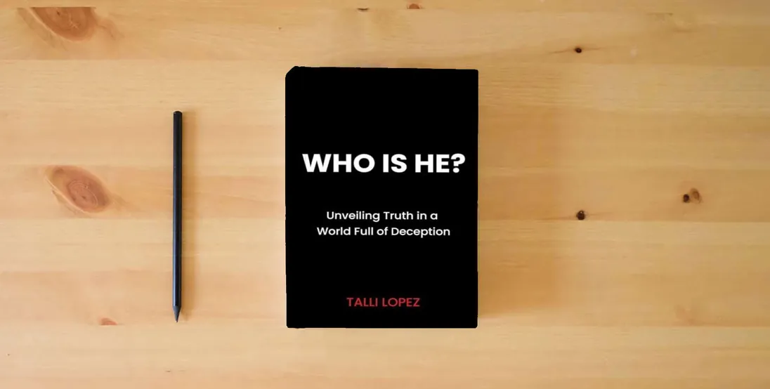 The book Who Is He? Unveiling Truth in a World Full of Deception} is on the table
