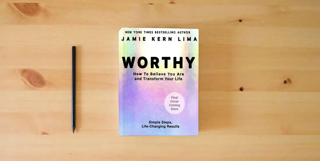 The book Worthy: How to Believe You Are and Transform Your Life - By Jamie Kern Lima Pre-Order} is on the table