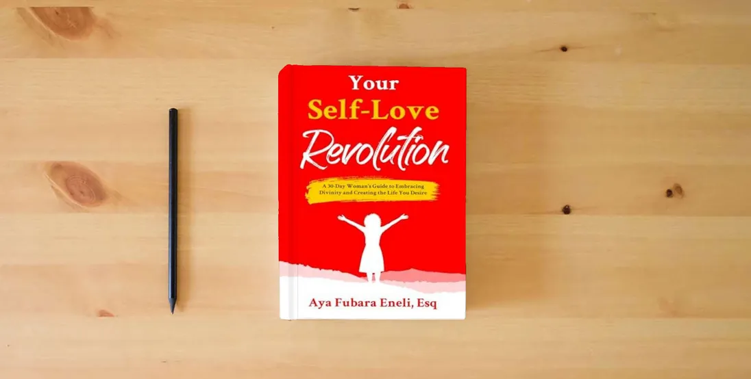 The book Your Self-Love Revolution: A 30-Day Woman's Guide to Embracing Divinity and Creating the Life You Desire} is on the table