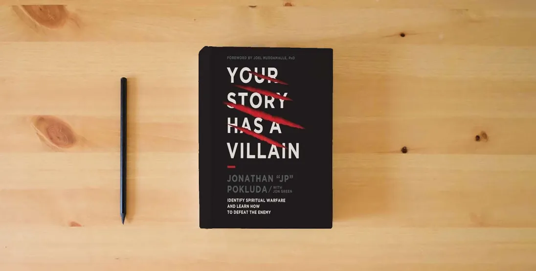 The book Your Story Has a Villain: Identify Spiritual Warfare and Learn How to Defeat the Enemy} is on the table