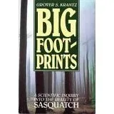 Big Foot-Prints: A Scientific Inquiry into the Reality of Sasquatch Book Cover: Big Foot-Prints: A Scientific Inquiry into the Reality of Sasquatch