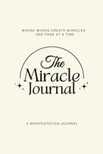 Book Cover: The Miracle Journal: Your Guided Manifestation & Gratitude Journal