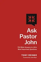 Book Cover: Ask Pastor John: 750 Bible Answers to Life's Most Important Questions