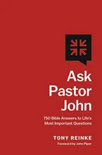 Ask Pastor John: 750 Bible Answers to Life's Most Important Questions Book Cover: Ask Pastor John: 750 Bible Answers to Life's Most Important Questions