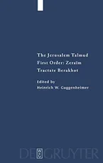 The Jerusalem Talmud: First Order: Zeraim Tractate Berakhot (Studia Judaica, Bd. 18) (Studia Judaica, 18) Book Cover: The Jerusalem Talmud: First Order: Zeraim Tractate Berakhot (Studia Judaica, Bd. 18) (Studia Judaica, 18)