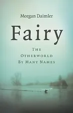 Book Cover: Fairy: The Otherworld by Many Names