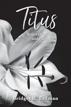 Book Cover: Titus Sound Doctrine and Faith