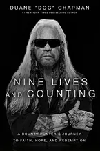 Book Cover: Nine Lives and Counting: A Bounty Hunter’s Journey to Faith, Hope, and Redemption