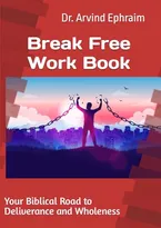 Book Cover: Break Free: Work Book: Your Biblical Road to Deliverance and Wholeness