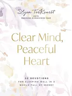 Clear Mind, Peaceful Heart: 50 Devotions for Sleeping Well in a World Full of Worry Book Cover: Clear Mind, Peaceful Heart: 50 Devotions for Sleeping Well in a World Full of Worry