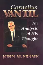 Cornelius Van Til: An Analysis of His Thought Book Cover: Cornelius Van Til: An Analysis of His Thought