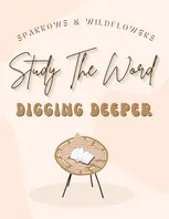Book Cover: Study The Word - Digging Deeper: Digging Deeper