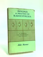 Principles and Practice of Radiesthesia: Textbook for Practitioners and Students Book Cover: Principles and Practice of Radiesthesia: Textbook for Practitioners and Students